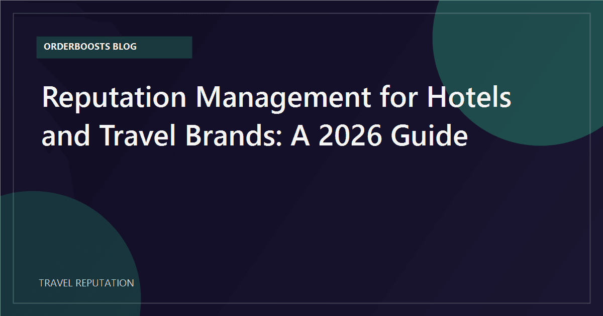 Reputation Management for Hotels & Travel Brands: A 2026 Guide