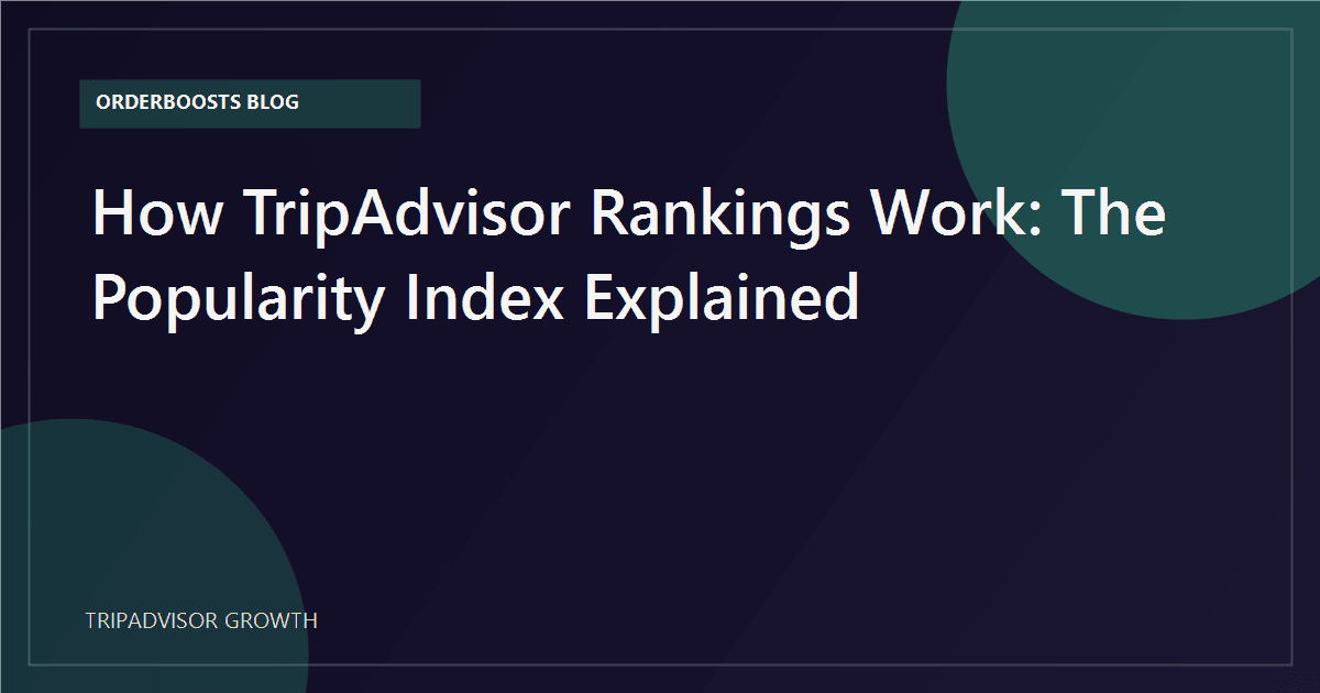 How TripAdvisor Rankings Work: The Popularity Index Explained