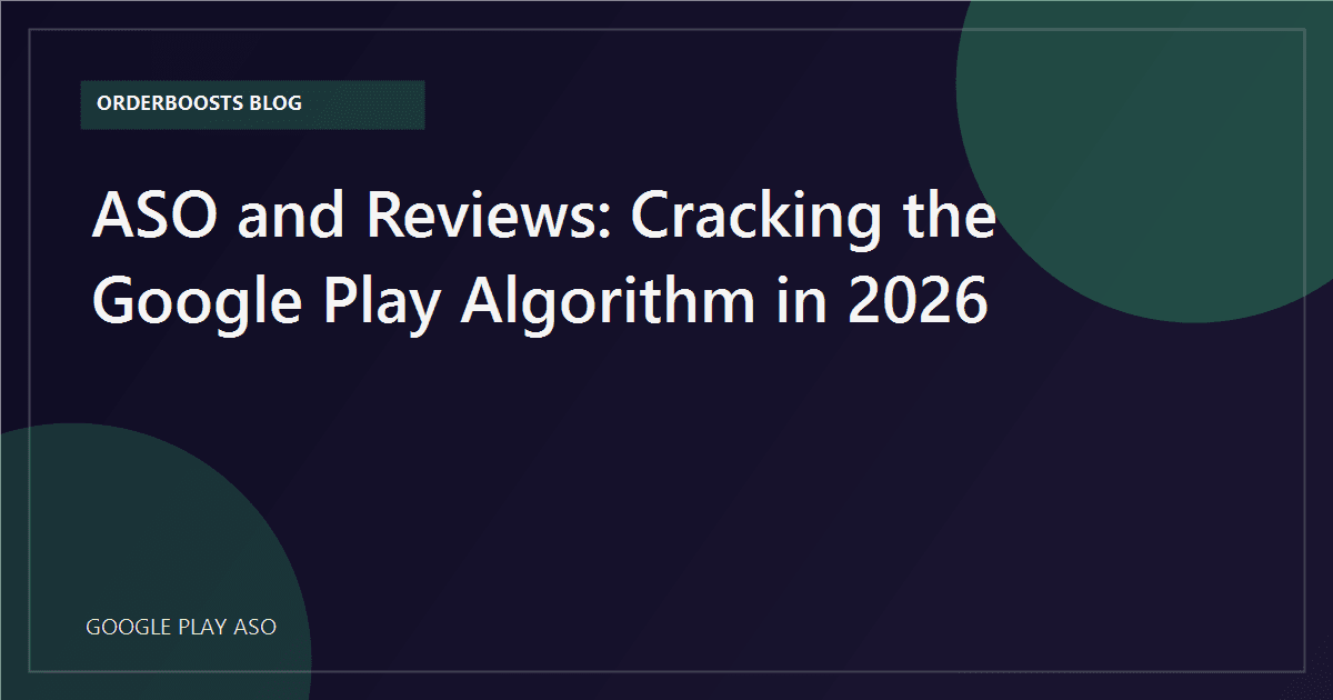 ASO & Reviews: Cracking the Google Play Algorithm in 2026