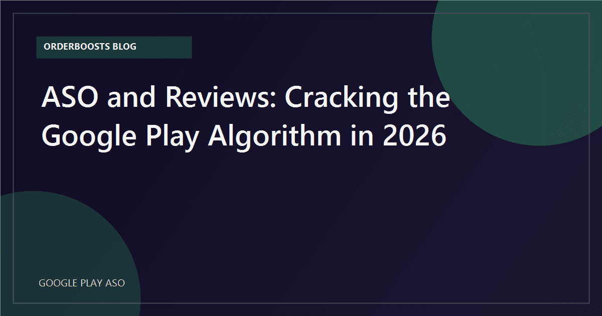 ASO & Reviews: Cracking the Google Play Algorithm in 2026